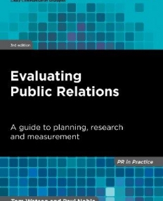 Evaluating Public Relations: A Guide to Planning, Research and Measurement