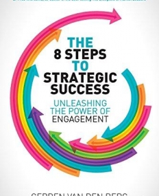 THE 8 STEPS TO STRATEGIC SUCCESS: UNLEASHING THE POWER OF ENGAGEMENT