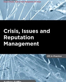 Crisis, Issues and Reputation Management: A Handbook for PR and Communications Professionals