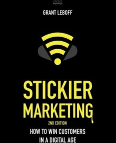 Stickier Marketing: How to Win Customers in a Digital Age