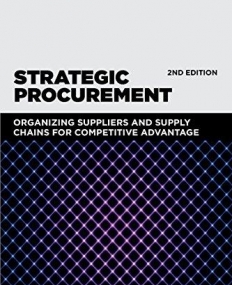 Strategic Procurement: Organizing Suppliers and Supply Chains for Competitive Advantage