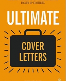 Ultimate Cover Letters: The Definitive Guide to Job Search Letters and Follow-Up Strategies (Ultimate Series)