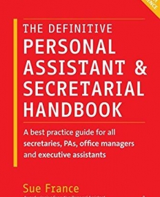 The Definitive Personal Assistant & Secretarial Handbook: A Best Practice Guide for All Secretaries, PAs, Office Managers and Executive Assistants