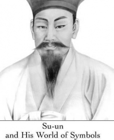 SU-UN AND HIS WORLD OF SYMBOLS: THE FOUNDER OF KOREA'S FIRST INDIGENOUS RELIGION