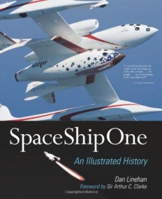 SPACESHIPONE: AN ILLUSTRATED HISTORY