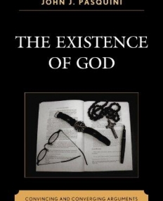 EXISTENCE OF GOD: CONVINCING AND CONVERGING ARGUMENTS,