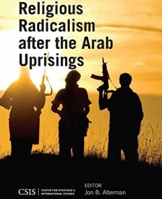 Religious Radicalism after the Arab Uprisings (CSIS Reports)