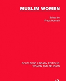 Routledge Library Editions: Women and Religion: Muslim Women (RLE Women and Religion)