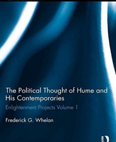 Political Thought of Hume and his Contemporaries: Enlightenment Projects Vol. 1 (Routledge Studies in Social and Political Thought)