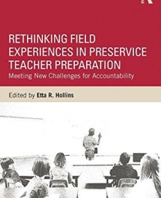 Rethinking Field Experiences in Preservice Teacher Preparation: Meeting New Challenges for Accountability