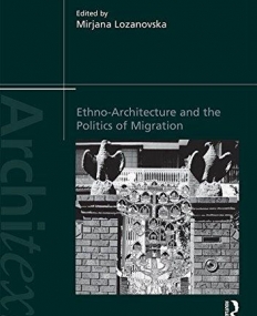 Ethno-Architecture and the Politics of Migration (Architext)