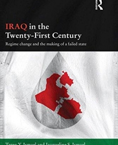 Iraq in the Twenty-First Century: Regime Change and the Making of a Failed State (Durham Modern Middle East and Islamic World Series)