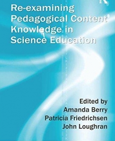 Re-examining Pedagogical Content Knowledge in Science Education (Teaching and Learning in Science Series)