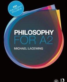 Philosophy for A2: Ethics and Philosophy of Mind