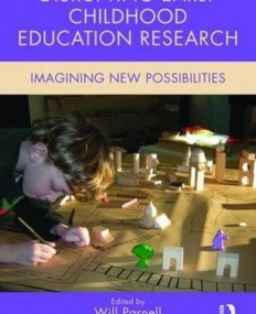 Disrupting Early Childhood Education Research: Imagining New Possibilities
