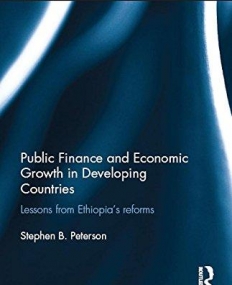 Public Finance and Economic Growth in Developing Countries: Lessons from Ethiopia's Reforms (Routledge Studies in Development Economics)