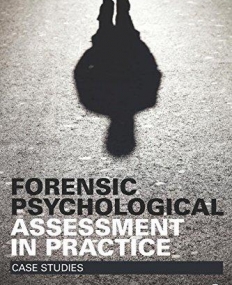 Forensic Psychological Assessment in Practice: Case Studies