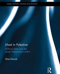 Jihad in Palestine: Political Islam and the Israeli-Palestinian Conflict (Israeli History, Politics and Society)