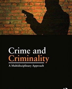 Crime and Criminality: A multidisciplinary approach