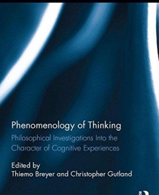 Phenomenology of Thinking: Philosophical Investigations into the Character of Cognitive Experiences