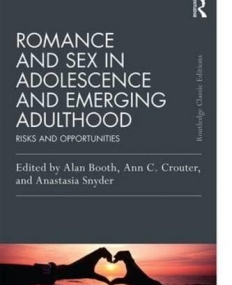 Romance and Sex in Adolescence and Emerging Adulthood: Risks and Opportunities