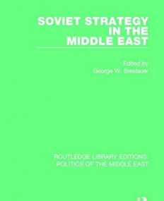 Routledge Library Editions: Politics of the Middle East: Soviet Strategy in the Middle East