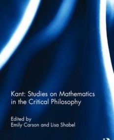 Kant: Studies on Mathematics in the Critical Philosophy