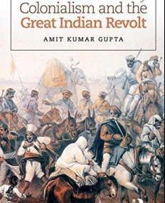 Nineteenth-Century Colonialism and the Great Indian Revolt