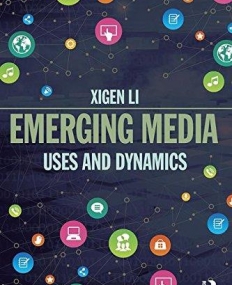 Emerging Media: Uses and Dynamics