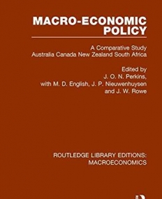 Macroeconomics: Macro-economic Policy: A Comparative Study Australia, Canada, New Zealand and South Africa (Volume 7)