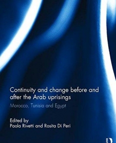 Continuity and change before and after the Arab uprisings: Morocco, Tunisia, and Egypt