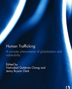 Human Trafficking: A Complex Phenomenon of Globalization and Vulnerability