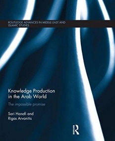 Knowledge Production in the Arab World: The Impossible Promise