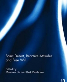 Basic Desert, Reactive Attitudes and Free Will