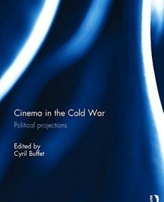 Cinema in the Cold War: Political Projections