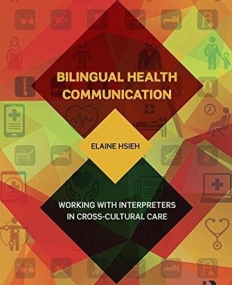 Bilingual Health Communication: Working with Interpreters in Cross-Cultural Care