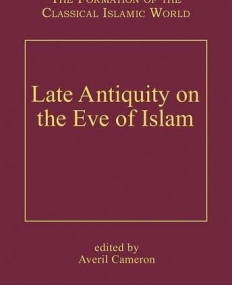 Late Antiquity on the Eve of Islam