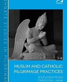 Muslim and Catholic Pilgrimage Practices