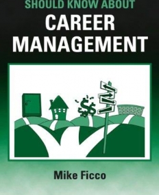 WHAT EVERY ENGINEER SHOULD KNOW ABOUT CAREER MANAGEMENT