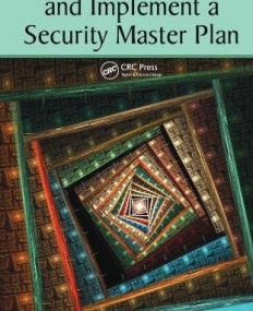 HOW TO DEVELOP AND IMPLEMENT A SECURITY MASTER PLAN