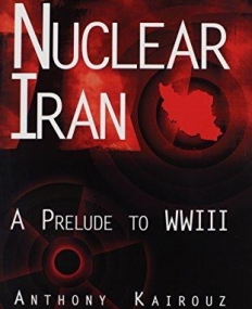 Nuclear Iran: A Prelude to Wwiii