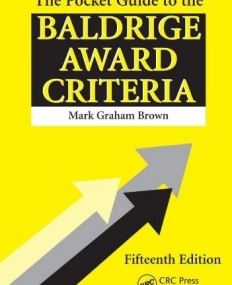 Pocket Guide to the Baldrige Award Criteria, The