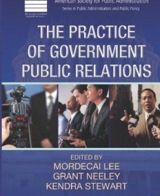 PRACTICE OF GOVERN PUBLIC RELAT, THE