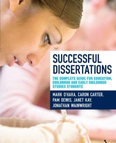 SUCCESSFUL DISSERTATIONS: THE COMPLETE GUIDE FOR EDUCAT