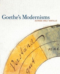 GOETHE'S MODERNISMS