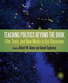 TEACHING POLITICS BEYOND THE BOOK