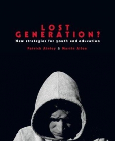 LOST GENERATION?: NEW STRATEGIES FOR YOUTH AND EDUCATIO