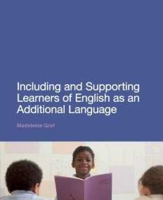 INCLUDING AND SUPPORTING LEARNERS OF ENGLISH AS AN ADDI