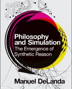 PHILOSOPHY AND SIMULATION: THE EMERGENCE OF SYNTHETIC R