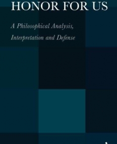 HONOR FOR US: A PHILOSOPHICAL ANALYSIS, INTERPRETATION